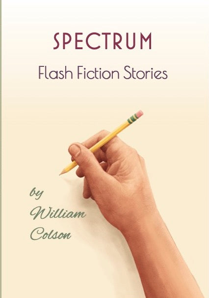 Spectrum/Flash Fiction Stories by American writer William Colson