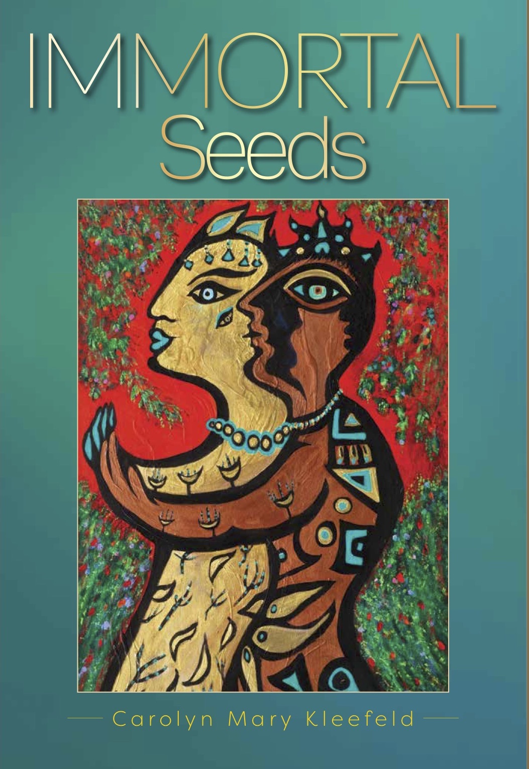 Immortal Seeds by Carolyn Mary Kleefeld