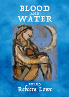 BLOOD AND WATER by Welsh poet Rebecca Lowe, 2020